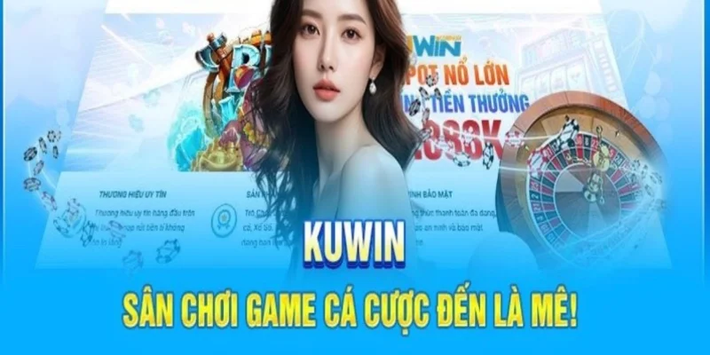 kuwin mang tới trải nghiệm cá cược an toàn và bảo mật cao