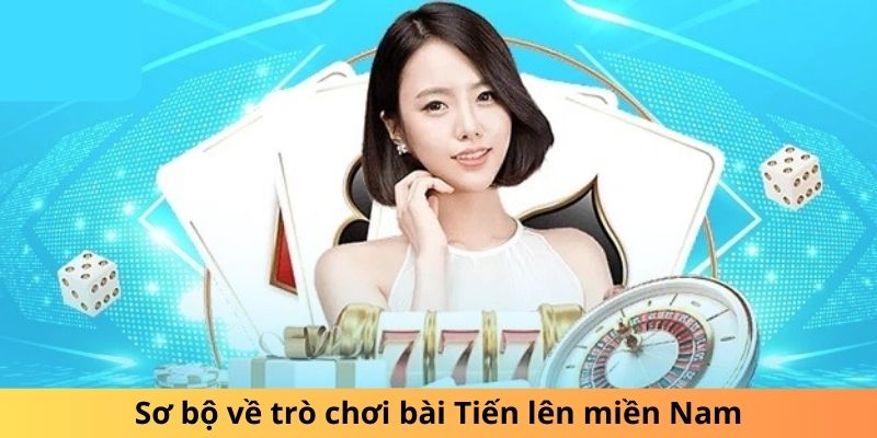 Sơ bộ về trò chơi bài Tiến lên miền Nam